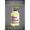 False Claims: One Insider's Impossible Battle Against Big Pharma Corruption