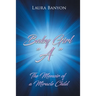 Baby Girl "A": The Memoir of A Miracle Child