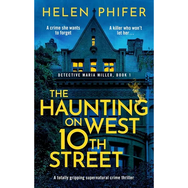 The Haunting on West 10th Street: A Totally Gripping Supernatural Crime Thriller