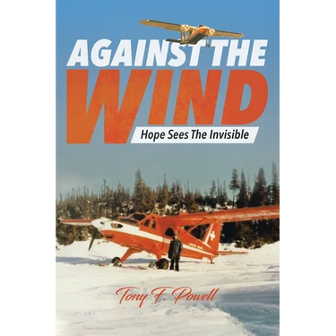 Against the Wind: Hope Sees The Invisible
