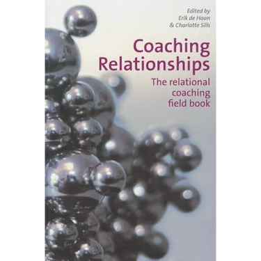 Coaching Relationships: The Relational Coaching Field Book