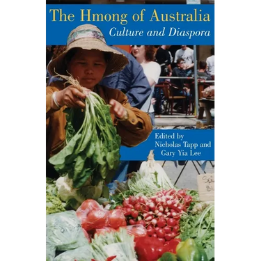The Hmong of Australia: Culture and Diaspora