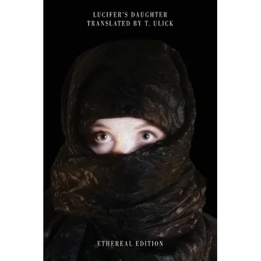 Lucifer's Daughter Translated by T. Ulick: Know What None May Know
