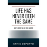 Life Has Never Been the Same: God's Story In My Own Words