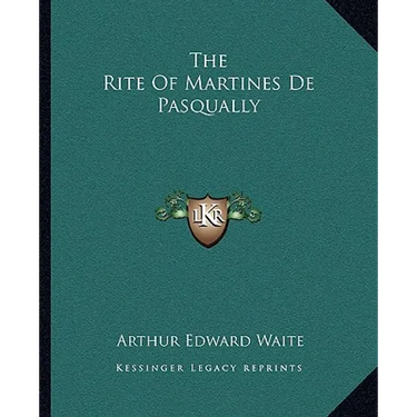 The Rite Of Martines De Pasqually
