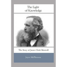 The Light of Knowledge: The Story of James Clerk Maxwell