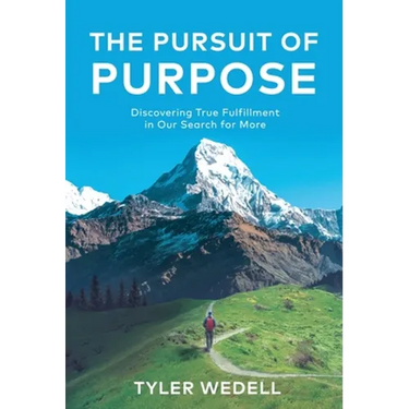 The Pursuit of Purpose: Discovering True Fulfillment in Our Search for More