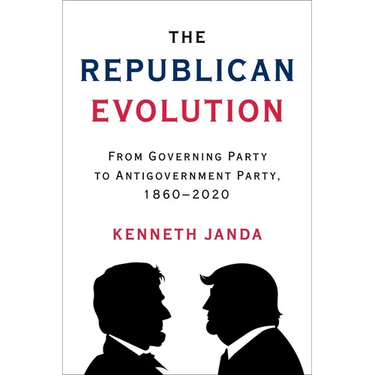 The Republican Evolution: From Governing Party to Antigovernment Party, 1860-2020
