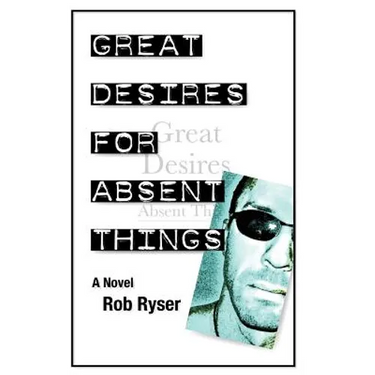 Great Desires for Absent Things