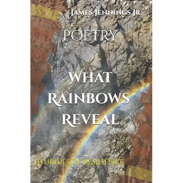 What Rainbows Reveal: Liturgies of Resilience