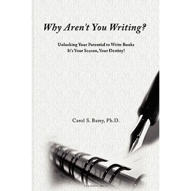 Why Aren't You Writing?: Unlocking Your Potential To Write Books