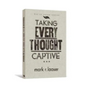 Taking Every Thought Captive
