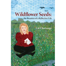 Wildflower Seeds: the Beauties of a Reflective Life