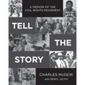 Tell The Story: A Memoir of the Civil Rights Movement
