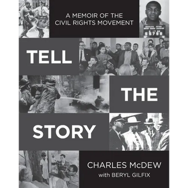 Tell The Story: A Memoir of the Civil Rights Movement