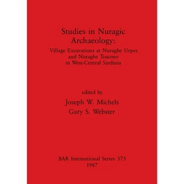 Studies in Nuragic Archaeology: Village Excavations at Nuraghe Urpes and Nuraghe Toscono in West-Central Sardinia