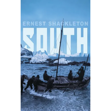South: Shackleton's Last Expedition (Illustrated)