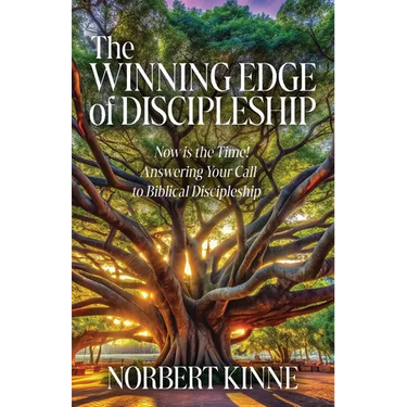 The Winning Edge of Discipleship: Now is the Time! Answering Your Call to Biblical Discipleship