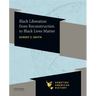 Black Liberation from Reconstruction to Black Lives Matter