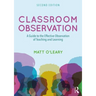 Classroom Observation: A Guide to the Effective Observation of Teaching and Learning