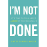 I'm Not Done: It's Time to Talk about Ageism in the Workplace