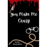 You Make Me Crazy
