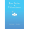From Illusion to Enlightenment