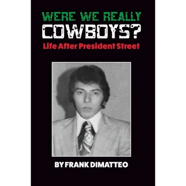 Were We Really Cowboys? Life After President Street
