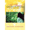 A Flower Grows in Stone: The Diary of a Life in Progress