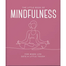 The Little Book of Mindfulness: For When Life Gets a Little Tough