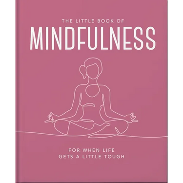 The Little Book of Mindfulness: For When Life Gets a Little Tough