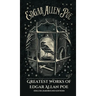 Greatest Works of Edgar Allan Poe (Deluxe Hardbound Edition)