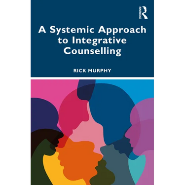 A Systemic Approach to Integrative Counselling