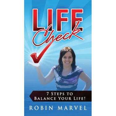 Life Check: 7 Steps to Balance Your Life!