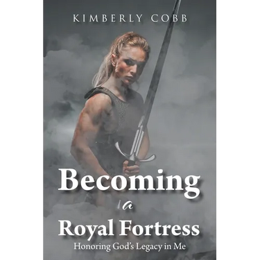 Becoming a Royal Fortress: Honoring God's Legacy in Me