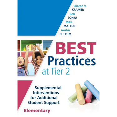 Best Practices at Tier 2 (Elementary): Supplemental Interventions for Additional Student Support, Elementary (an Rti at Work Guide for Implementing Ti