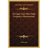 On Light And Other High Frequency Phenomenon