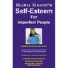 Guru David's Self Esteem for Imperfect People