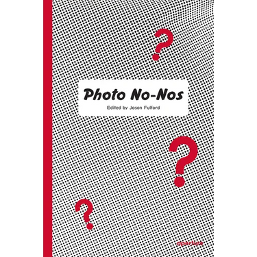 Photo No-Nos: Meditations on What Not to Photograph