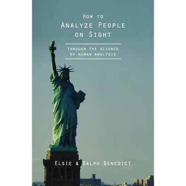 How to Analyze People on Sight: Through the Science of Human Analysis