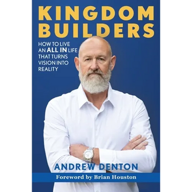 Kingdom Builders: How to live an ALL IN life that turns vision into reality