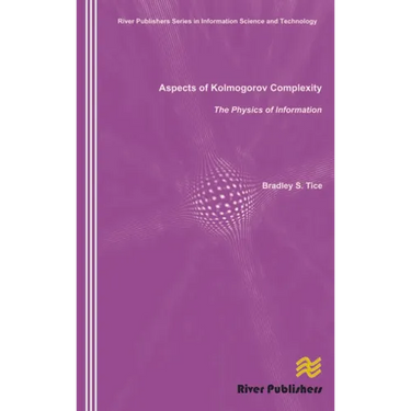Aspects of Kolmogorov Complexity the Physics of Information