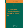The Euroschool Lectures on Physics with Exotic Beams, Vol. II