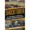 Shocktober: The Biggest Upsets in World Series History