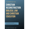 A Symposium on Christian Reconstruction, Biblical Law, and Christian Education
