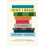 Why I Read: The Serious Pleasure of Books