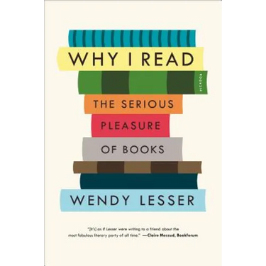 Why I Read: The Serious Pleasure of Books