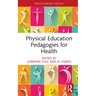 Physical Education Pedagogies for Health