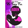 No Tears for Aiden: Chasing an Elusive Dream