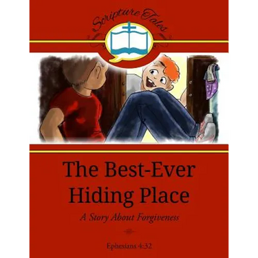 The Best-Ever Hiding Place: A Story About Forgiveness